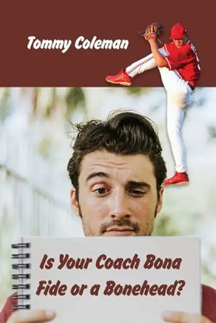 Is Your Coach Bona Fide or a Bonehead? by Tommy Coleman