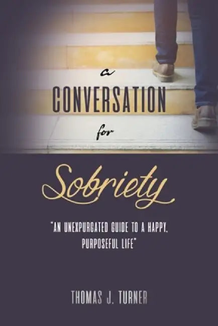 A Conversation for Sobriety by Thomas J. Turner