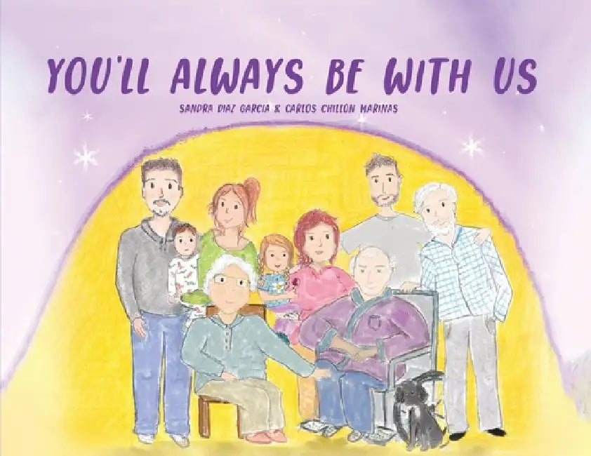 You'll Always Be With Us by Sandra Diaz Garcia