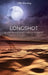Longshot: In the end everything's a longshot by Mike Romesburg