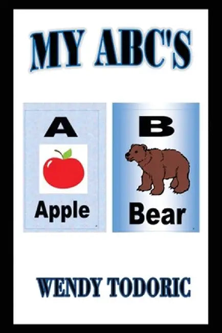 My ABC's by Wendy Todoric