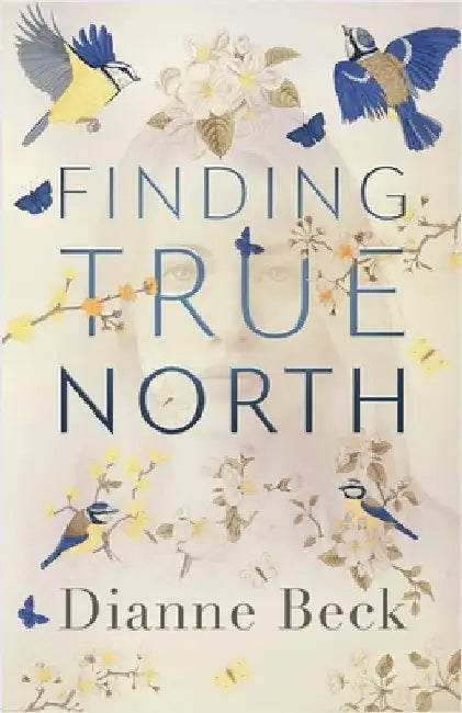 Finding True North by Dianne Beck