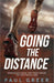 Going the Distance: Strategies from the First Stride to the Finish Line by Paul Greer