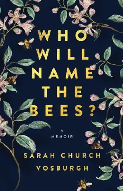 Who Will Name the Bees? by Sarah Church Vosburgh