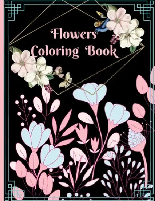 Flowers Coloring Book: Beautiful Flowers Coloring Pages with Large Print for Relaxation by V Snider