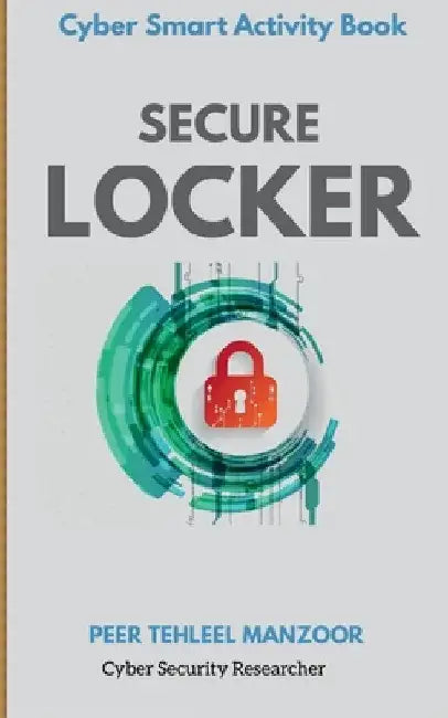 Secure Locker: Cyber Smart Activity Book by Peer Tehleel Manzoor
