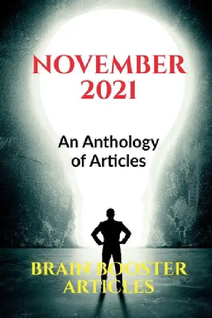 November 2021: An Anthology of Articles by Brain Booster Articles