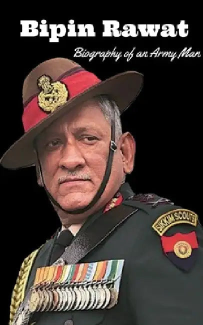 Bipin Rawat: Biography of an Army Man by Team Indus
