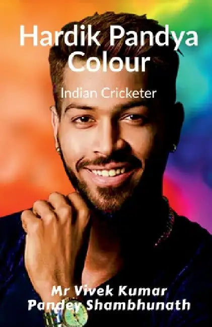 Hardik Pandya Colour: Indian Cricketer by Vivek Kumar Pandey Shambhunath