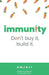 Immunity: Don't Buy It, Build It by Anjali