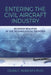 Entering the Civil Aircraft Industry: Business Realities at the Technological Frontier by Dean C. Roberts