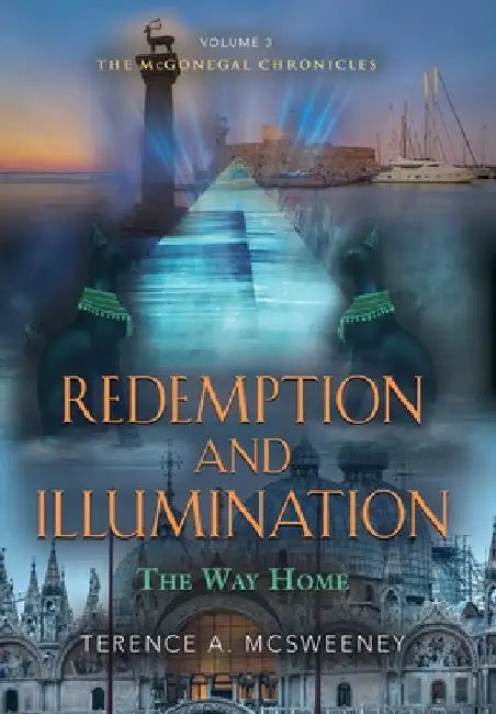 Redemption and Illumination: The Way Home by Terence A. McSweeney