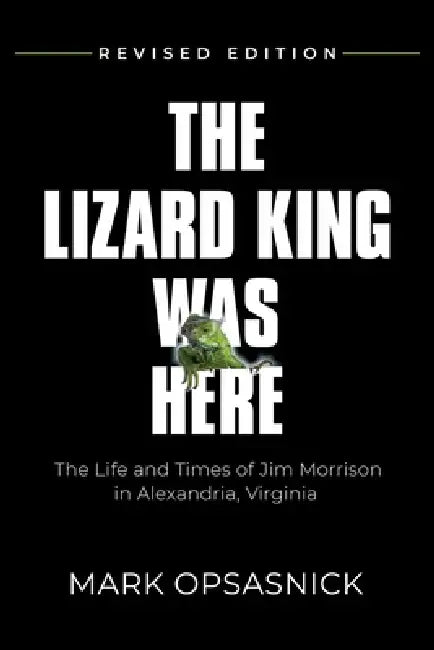 The Lizard King Was Here by Mark Opsasnick