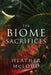 The Biome Sacrifices by Heather McLoud