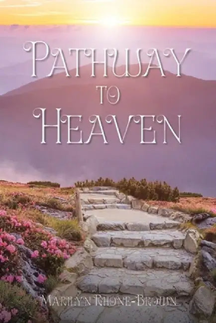 Pathway to Heaven by Marilyn Rhone-Brown