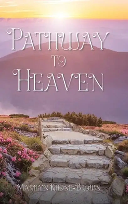 Pathway to Heaven by Marilyn Rhone-Brown