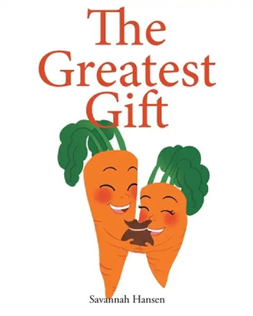 The Greatest Gift: An Embryo Adoption Story by Savannah Hansen
