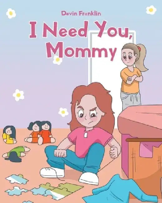 I Need You, Mommy by Devin Franklin