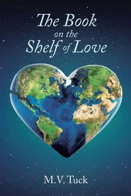 The Book on the Shelf of Love by M. V. Tuck