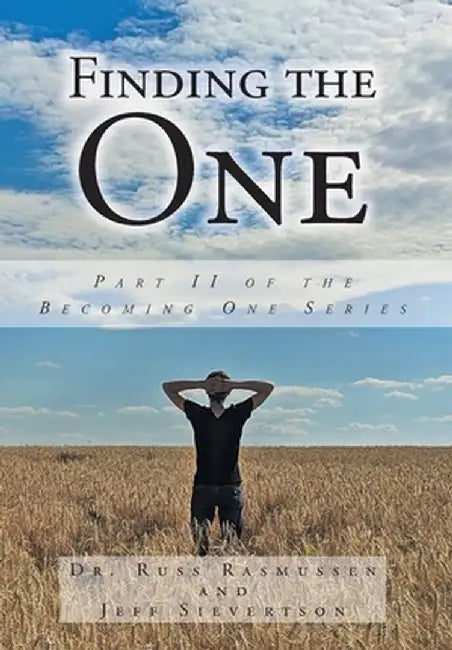 Finding the One: Part II of the Becoming One Series by Russ Rasmussen