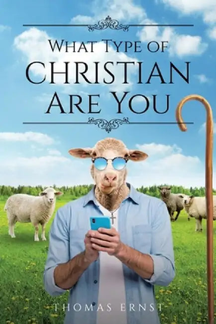 What Type of Christian Are You by Thomas Ernst