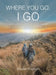 Where You Go, I Go: Finding Our Way Home Through the Book of Ruth by Elisabet Fountain