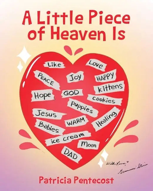 A Little Piece of Heaven Is by Patricia Pentecost