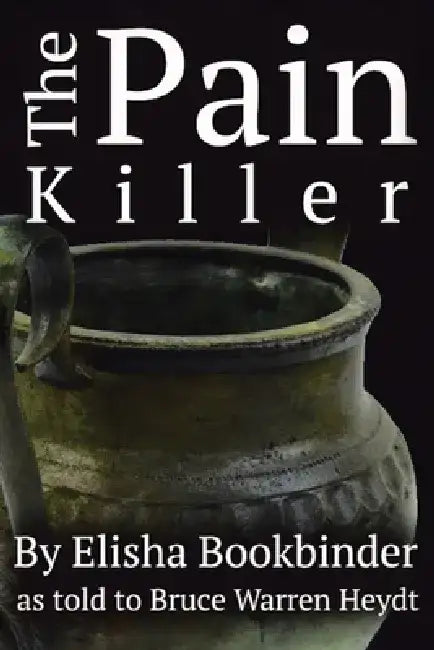 The Pain Killer by Bruce Heydt