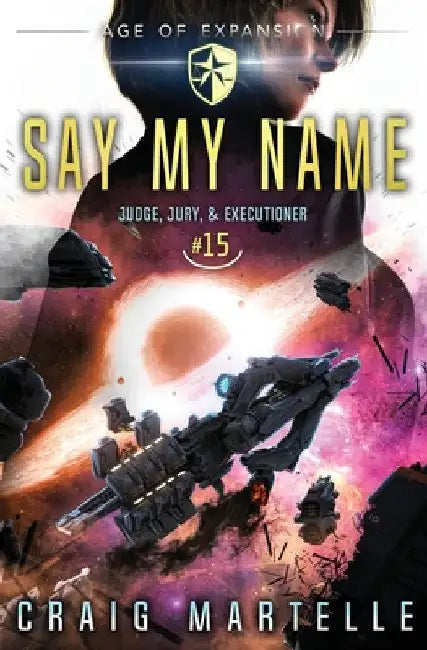 Say My Name: Judge, Jury, & Executioner Book 15 by Craig Martelle