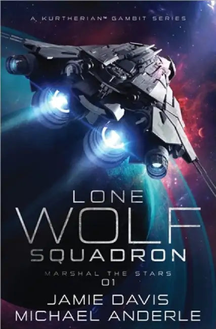 Marshal The Stars: Lone Wolf Squadron Book 1 by Davis, Jamie