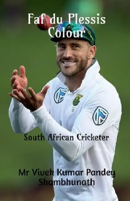 Faf du Plessis Colour: South African Cricketer by Vivek Kumar Pandey Shambhunath