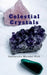 Celestial Crystals: Creating a New Healing Modality by Sukhendu Mandal