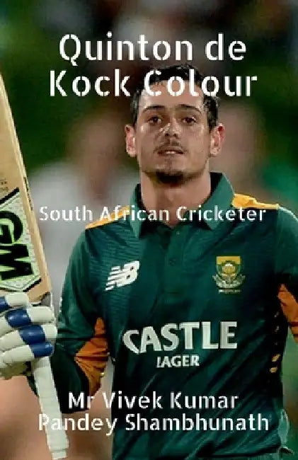 Quinton de Kock Colour: South African Cricketer by Vivek Kumar Pandey Shambhunath