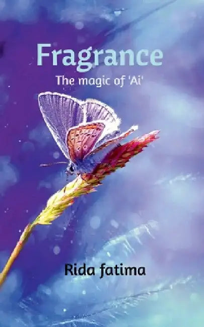 Fragrance: The magic of 'Ai' by Rida Fatima