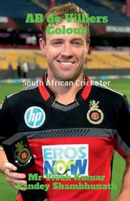 AB de Villiers Colour: South African Cricketer by Vivek Kumar Pandey Shambhunath