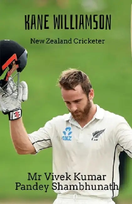 Kane Williamson: New Zealand Cricketer by Vivek Kumar Pandey Shambhunath