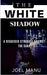 The White Shadow: A disguised struggle against the dark by Joel Manu