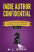 Indie Author Confidential Vol. 8-11 by M. L. Ronn