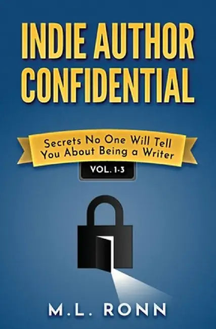 Indie Author Confidential 1-3 by M. L. Ronn