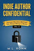 Indie Author Confidential 1-3 by M. L. Ronn