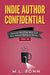 Indie Author Confidential 12 by M. L. Ronn