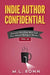 Indie Author Confidential 12 by M. L. Ronn