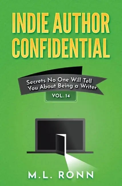 Indie Author Confidential 14 by M. L. Ronn