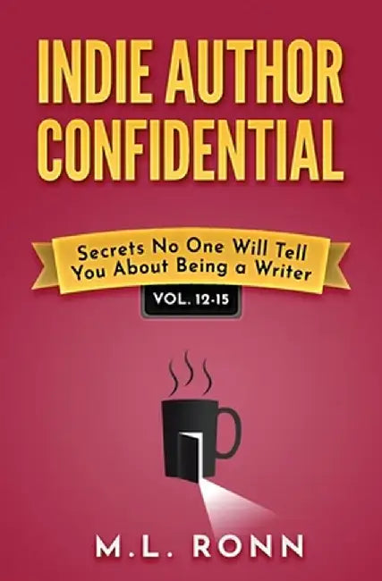 Indie Author Confidential 12-15 by M. L. Ronn