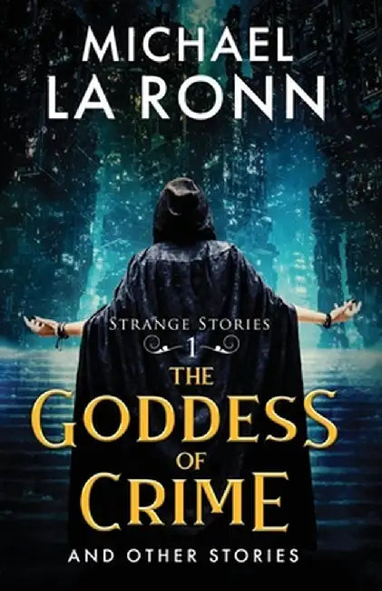 The Goddess of Crime and Other Stories by Michael La Ronn