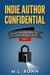 Indie Author Confidential by M. L. Ronn