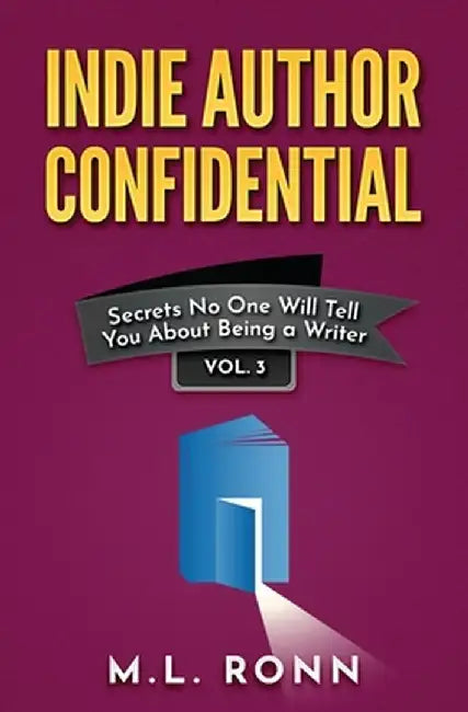 Indie Author Confidential 3 by M. L. Ronn