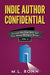 Indie Author Confidential 3 by M. L. Ronn