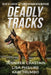Deadly Tracks: A Christian Romantic Suspense Collection by Lisa Phillips, Jennifer Chastain, Kari Trumbo
