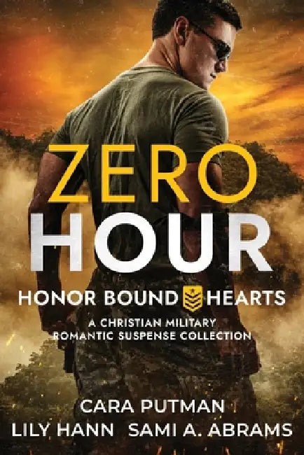 Zero Hour: A Christian Romantic Suspense Collection by Cara C. Putman, Lily Hann, Sami A. Abrams